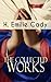 The Collected Works of H. Emilie Cady: Spiritual Guidance Books & New Thought Classics: Lessons In Truth - Practical Christianity Course + How I Used Truth & God + A Present Help