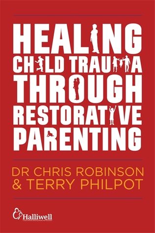 Healing Child Trauma Through Restorative Parenting: A Model for Supporting Children and Young People (Paperback)