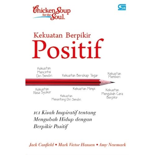 Chicken Soup For The Soul Kekuatan Berpikir Positif 101 Kisah Inspiratif Tentang Mengubah Hidup Dengan Berpikir Positif By Jack Canfield 4 Star Ratings