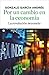 Por un cambio en la economía: La revolución necesaria (Spanish Edition)