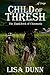 Child of Thresh by Lisa Dunn
