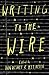 Writing to the Wire