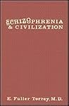 Schizophrenia and Civilization Schizophrenia and Civilization