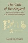 The Cult of the Serpent by Balaji Mundkur