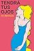 Tendrá tus ojos (Spanish Edition)