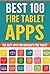 Best 100 Fire Tablet Apps: