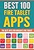 Best 100 Fire Tablet Apps by Scott Aaron