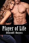Player of Life by Shandi Boyes