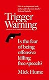 Book cover for Trigger Warning: Is the Fear of Being Offensive Killing Free Speech?
