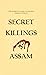 Secret killings of Assam: T...