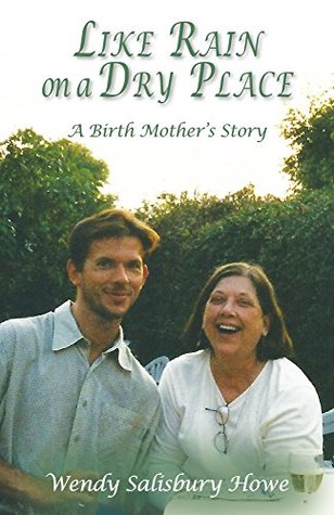 Like Rain on a Dry Place: A Birth Mother's Story (Kindle Edition)