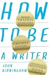 How to Be a Write...