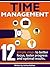 TIME MANAGEMENT: 12 SIMPLE TIME MANAGEMENT STEPS TO BETTER FOCUS, FASTER PROGRESS AND OPTIMAL RESULTS. (Personal Health & Wellbeing Book 2) ((Time Management, ... Productivity, Communication,)