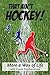 That Ain't Hockey - More a Way of Life