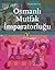 Osmanlı Mutfak İmparatorluğu
