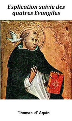 Explication suivie des quatre Évangiles
