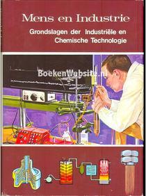 Mens en Industrie - Grondslagen der Industriële en Chemische Technologie