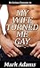 My Wife Turned Me Gay (Bi-Curious Fantasies Book 2)