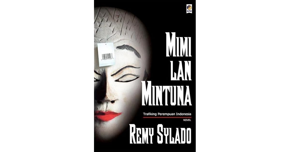 Mimi Lan Mintuna Trafiking Perempuan Indonesia by Remy Sylado