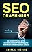 SEO Crashkurs: 55 Powertipps für gute Suchmaschinenoptimierung und mehr Besucher über Google und Co. (German Edition)