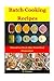 Batch Cooking Recipes by N. Kumar