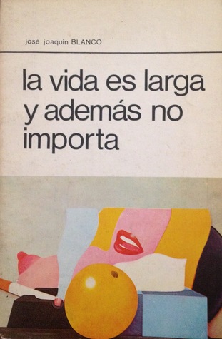 La vida es larga y además no importa