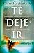 Te dejé ir by Clare Mackintosh