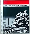 The Spirit of Hungary : A Panorama of Hungarian History and Culture (First Edition)