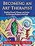Becoming an Art Therapist: Enabling Growth, Change, and Action for Emerging Students in the Field