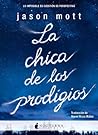 La chica de los prodigios by Jason Mott