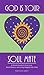 God Is Your Soul Mate: A Simple Guide to True Love, World Peace, and Living Happily Ever After