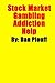 Stock Market Gambling Addiction Help