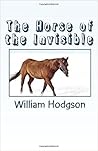 The Horse of the Invisible by William Hope Hodgson