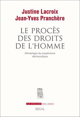 Le Procès des droits de l'homme. Généalogie du scepticisme démocratique (COULEUR IDEES) (French Edition)