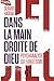 Dans la main droite de Dieu: Psychanalyse du fanatisme (French Edition)