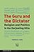 The Guru and the Dictator : Religion and Politics in the Darjeeling Hills