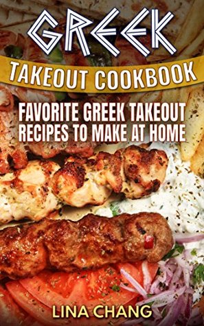 Greek Takeout Cookbook: Favorite Greek Takeout Recipes to Make at Home (Kindle Edition)
