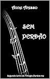 Sem Perdão (Perdoa-me Livro 2) (Portuguese Edition)