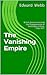 The Vanishing Empire: British Government and the Disappearance of the Empire of Rule, 1936-1971