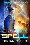 The Dystopia Spell by Brian Olsen