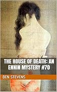The House of Death: An Ennin Mystery #70
