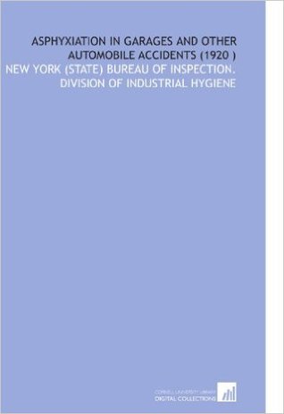 Asphyxiation in Garages and Other Automobile Accidents (Classic Reprint)