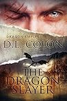 The Dragon Slayer: Dragon Empire (The Dragon Empire Book 1) The Dragon Slayer: Dragon Empire (The Dragon Empire Book 1)