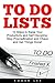 To Do Lists: 10 Steps to Raise Your Productivity and Self Discipline, Stop Procrastination and Chaos and Get Things Done! (to do list, productivity, extreme productivity)
