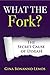 What The Fork?: The Secret ...
