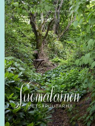 Suomalainen metsäpuutarha (Hardcover)