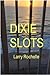 Dixie Slots (Palmer Morel Mysteries)