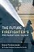 The Future Firefighter’s Preparation Guide by Steve Prziborowski The Future Firefighter’s Preparation Guide by Steve Prziborowski
