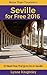 Seville for Free 2016 Travel Guide: 20 Best Free Things To Do in Seville