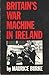 Britain's war machine in Ireland